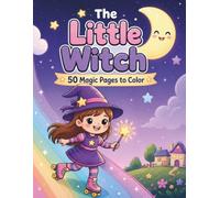 The Little Witch: 50 Magic Pages to Color