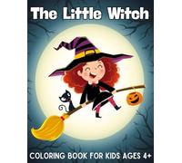 The Little Witch Coloring Book for Kids Ages 4+: Easy and Fun Halloween Coloring Pages with Cute Witches, Pumpkins, Cats, and Magical Elements | 50 Simple Designs for Young Artists