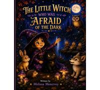 The Little Witch Who Was Afraid of the Dark