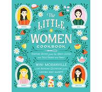 Wini Moranville Louisa May Alcott The Little Women Cookbook (Copertina rigida)