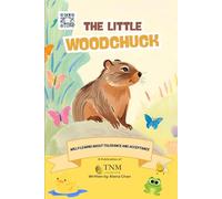 The Little Woodchuck: Willy learns about tolerance and acceptance