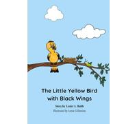 The Little Yellow Bird With Black Wings