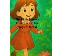 The Little Zahra's Adventure in the magical forest