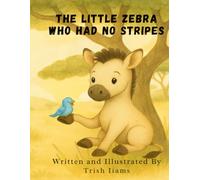The Little Zebra Who Had No Strips