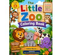 The Little Zoo Coloring Book: (For Kids Age 3-6 Years) Fun and Easy Cute Animals with Big Bold Outlines for Toddlers and Preschoolers | Simple ... Creativity, Fine Motor Skills, and Confidence