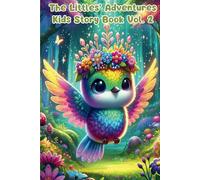 THE LITTLES ADVENTURES Vol.2: Kids Story Book Series to Light Up Young Hearts and Minds: Wholesome Tales of Bravery, Friendship, and Big Dreams for Little Hearts for Kids Ages 3-8