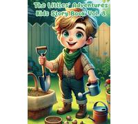 THE LITTLES ADVENTURES Vol.8: Fun-Filled Stories for Growing Hearts and Minds: Enchanting Stories of Courage, Creativity, and Friendship for Kids Ages 3-8