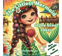 The Littlest Mermaid of the Great Lakes: "A Magical Mermaid Tale of Friendship and Adventure"