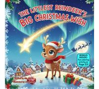 The Littlest Reindeer’s Big Christmas Wish: A Heartwarming Rhyming Story About Courage, Confidence, and Holiday Magic