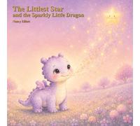 THE LITTLEST STAR AND THE SPARKLY LITTLE DRAGON