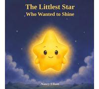 The Littlest Star Who Wanted to Shine