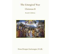 The Liturgical Year: Christmas II: Reader's Edition