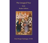 The Liturgical Year: Lent: Reader's Edition