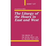 The Liturgy of the Hours in East and West: Second Revised Edition