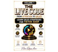 THE LIVE CODE - VOLUME 1: From Attention to Sales: The Practical Method to Attract Customers, Sell Products, and Turn Audience into Revenue