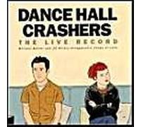 Dance Hall Crashers - The Live Record-Witless Banter and 25 M