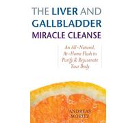 Andreas Moritz The Liver and Gallbladder Miracle Cleanse (Tascabile)