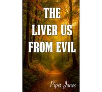 The Liver Us from Evil