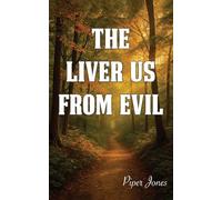 The Liver Us from Evil