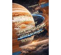 The Lives and Times of Philosopher Jack Stone (and other science fiction)