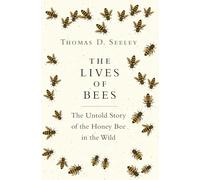 Thomas D. Seeley The Lives of Bees (Copertina rigida)