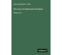 The Lives of Celebrated Travellers: Volume 3/3