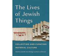 The Lives of Jewish Things: Collecting and Curating Material Culture