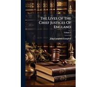 The Lives Of The Chief Justices Of England