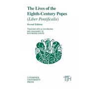 The Lives of the Eighth Century Popes Liber Pontificalis: The Ancient Biographies of Nine Popes from Ad 715 to Ad 817: 13
