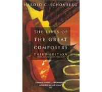 The Lives Of The Great Composers: Third Edition by Harold C. Schonberg