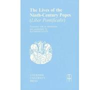 The Lives of the Ninth-Century Popes (Liber Pontificalis): The Ancient Biographies of Ten Popes from A.D. 817-891: 20