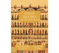 The Lives of the Saints for Every Day of the Year - October: Volume 10 - with Old and New Calendar Dates - Annotated