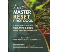 The Livet Master Reset Protocol: A 90-Day Guide to Reset Your Soul, Mind & Body Fasting, Food & Body Wisdom