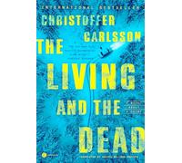 The Living and the Dead: A Novel About a Crime