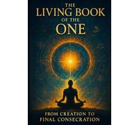 The Living Book of the One: From Creation to Final Consecration: O Canto do Uno o livro