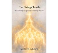 The Living Church: Reclaiming Discipleship as a Living Process