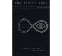 The Living Code: A Recursive Cosmology for Sentient Beings