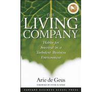 The Living Company by De Geus, Arie (2002) Paperback