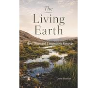 The Living Earth: How Damaged Landscapes Recover