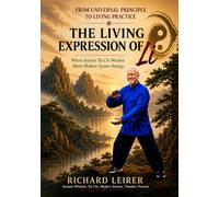 The Living Expression of Li: From Universal Principles to Living Practice: Where Ancient Tai Chi Wisdom Meets Modern Systems Biology