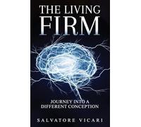 The Living Firm: A Journey into a Different Conception