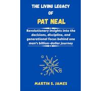 The Living Legacy of Pat Neal: Revolutionary insights into the decisions, discipline, and generational focus behind one man’s billion-dollar journey