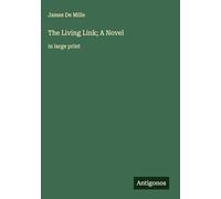 The Living Link; A Novel: in large print