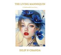 THE LIVING MANNEQUIN: A Fashionable Love Story