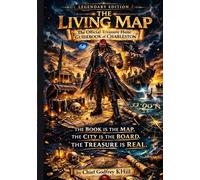 THE LIVING MAP: The Holy City Treasure Hunt Guidebook of Charleston
