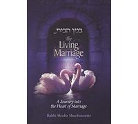 The Living Marriage: A Torah Guide to Intimacy