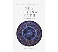 The Living Path: Between Worlds