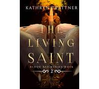 The Living Saint: Blood and Rubies Book Two
