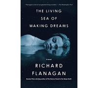The living sea of waking dreams: a novel - Flanagan Richard
