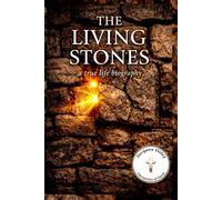 THE LIVING STONES: A true life biography